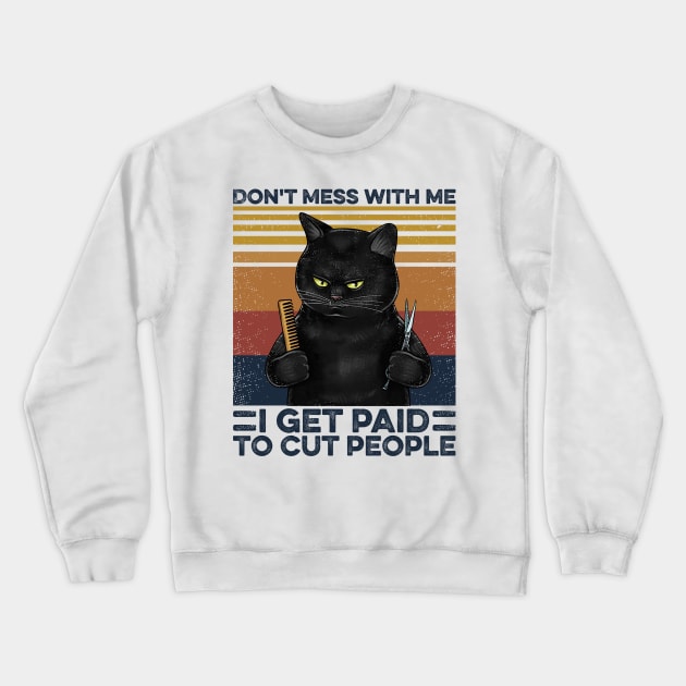 Hairstylist Cat I Get Paid To Cut People Crewneck Sweatshirt by Sunset beach lover